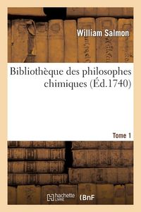 Produktbild: Biblioth&egrave;que Des Philosophes Chimiques. Tome 1