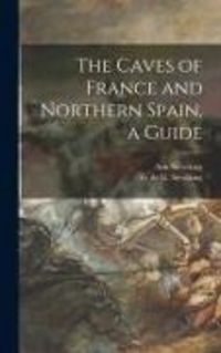 Produktbild: The Caves of France and Northern Spain, a Guide