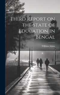 Produktbild: Third Report on the State of Education in Bengal