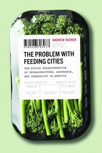 Produktbild: Deener, A: The Problem with Feeding Cities