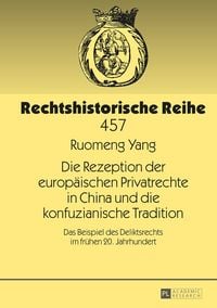 Produktbild: Die Rezeption der europ&auml;ischen Privatrechte in China und die konfuzianische Tradition