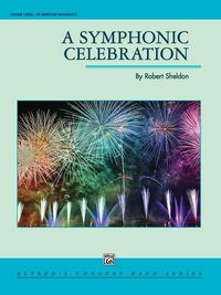 Produktbild: Sheldon, R: Symphonic Celebration