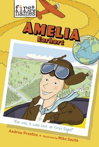 Produktbild: Prentice, A: Amelia Earhart (the First Names Series)