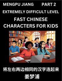 Produktbild: Chinese Character Very Difficult Level Test Series for Kids (Part 2) - Easy Mandarin Chinese Character Recognition Puzzles, Simple Mind Games to Fast