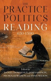 Produktbild: The Practice and Politics of Reading, 650-1500