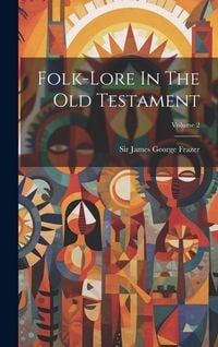 Produktbild: Folk-lore In The Old Testament; Volume 2