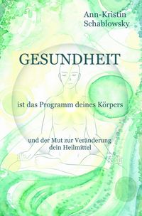 Produktbild: Gesundheit ist das Programm deines K&ouml;rpers