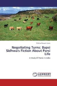 Produktbild: Lone, I: Negotiating Turns: Bapsi Sidhwa's Fiction About Par