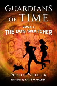 Produktbild: The Dog Snatcher (Guardians of Time, #1)