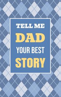 Produktbild: Tell Me, Dad, Your Best Story