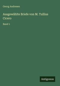 Produktbild: Ausgew&auml;hlte Briefe von M. Tullius Cicero