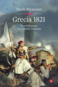 Produktbild: Grecia 1821. La rivoluzione che cambi&ograve; l'Europa