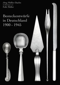 Produktbild: Besteckentw&uuml;rfe in Deutschland 1900 - 1945