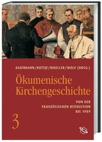 Produktbild: &Ouml;kumenische Kirchengeschichte / Von der Franz&ouml;sischen Revolution bis 1989