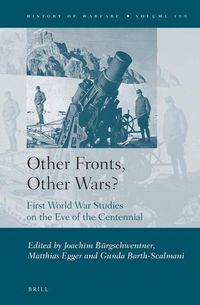 Bild vom Artikel Other Fronts, Other Wars?: First World War Studies on the Eve of the Centennial vom Autor 