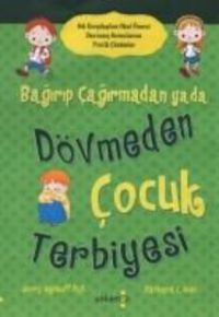 Produktbild: Bagirip Cagirmadan ya da D&ouml;vmeden Cocuk Terbiyesi