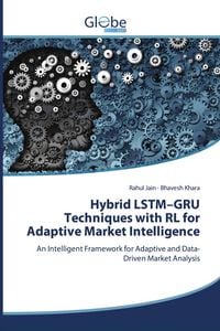 Produktbild: Jain, R: Hybrid LSTM-GRU Techniques with RL for Adaptive Mar