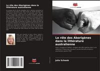 Produktbild: Le r&ocirc;le des Aborig&egrave;nes dans la litt&eacute;rature australienne