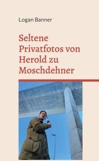 Produktbild: Seltene Privatfotos von Herold zu Moschdehner