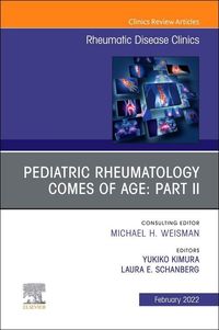 Produktbild: Pediatric Rheumatology Comes of Age: Part II, an Issue of Rheumatic Disease Clinics of North America