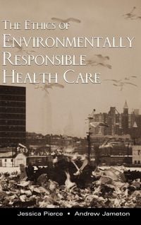 Produktbild: The Ethics of Environmentally Responsible Health Care