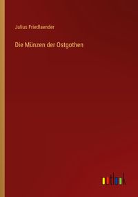 Produktbild: Die M&uuml;nzen der Ostgothen