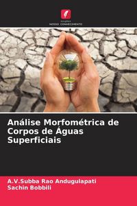 Produktbild: An&aacute;lise Morfom&eacute;trica de Corpos de &Aacute;guas Superficiais