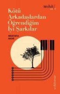 Produktbild: K&ouml;t&uuml; Arkadaslardan &Ouml;grendigim Iyi Sarkilar
