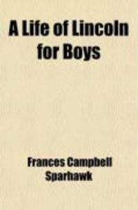 Produktbild: A Life of Lincoln for Boys