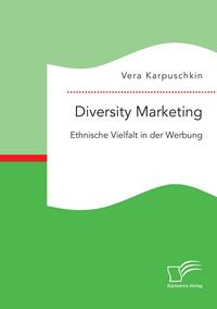 Produktbild: Diversity Marketing: Ethnische Vielfalt in der Werbung