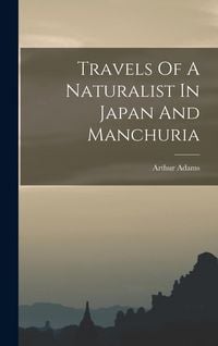 Produktbild: Travels Of A Naturalist In Japan And Manchuria