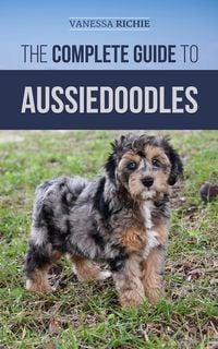 Produktbild: The Complete Guide to Aussiedoodles