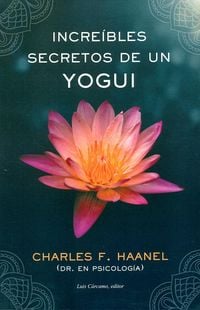 Bild vom Artikel Increíbles secretos de un yogui vom Autor Charles F. Haanel