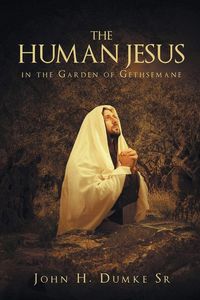 Produktbild: The Human Jesus in the Garden of Gethsemane