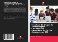 Produktbild: Estrutura de Grupos de Aprendizagem Cooperativa e Capacidade de Escrita dos Alunos de EFL