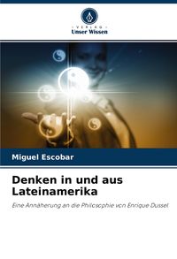 Bild vom Artikel Denken in und aus Lateinamerika vom Autor Miguel Escobar