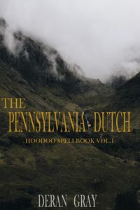 Produktbild: The Pennsylvania-Dutch Hoodoo Spellbook Vol. 1