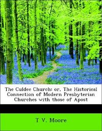 Produktbild: Moore, T: Culdee Church: or, The Historical Connection of Mo