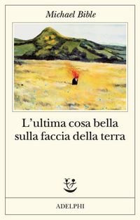 Produktbild: L' ultima cosa bella sulla faccia della terra