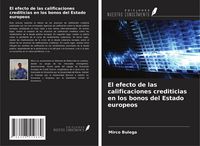 Produktbild: El efecto de las calificaciones crediticias en los bonos del Estado europeos