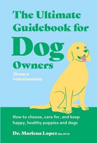 Produktbild: The Ultimate Guidebook for Dog Owners (from a veterinarian)