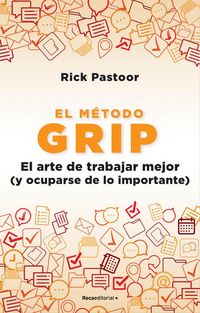 Produktbild: El M&eacute;todo Grip. El Arte de Trabajar Mejor (Y Ocuparse de Lo Importante) / Grip: The Art of Working Smart