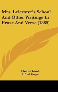 Produktbild: Mrs. Leicester's School And Other Writings In Prose And Verse (1885)