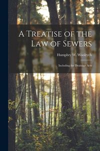 Produktbild: A Treatise of the Law of Sewers: Including the Drainage Acts