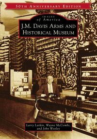 Produktbild: J.M. Davis Arms and Historical Museum (50th Anniversary Edition)