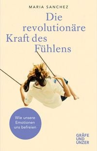 Produktbild: Die revolution&auml;re Kraft des F&uuml;hlens