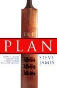 Produktbild: The Plan: How Fletcher and Flower Transformed English Cricket