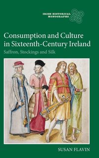 Produktbild: Consumption and Culture in Sixteenth-Century Ireland