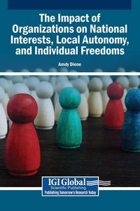 Produktbild: The Impact of Organizations on National Interests, Local Autonomy, and Individual Freedoms