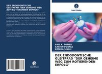 Produktbild: Der Endodontische Gleitpfad "der Geheime Weg Zum Rotierenden Erfolg"
